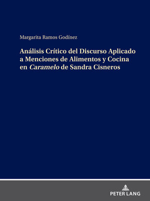 cover image of Análisis Crítico del Discurso Aplicado a Menciones de Alimentos y Cocina en Caramelo de Sandra Cisneros